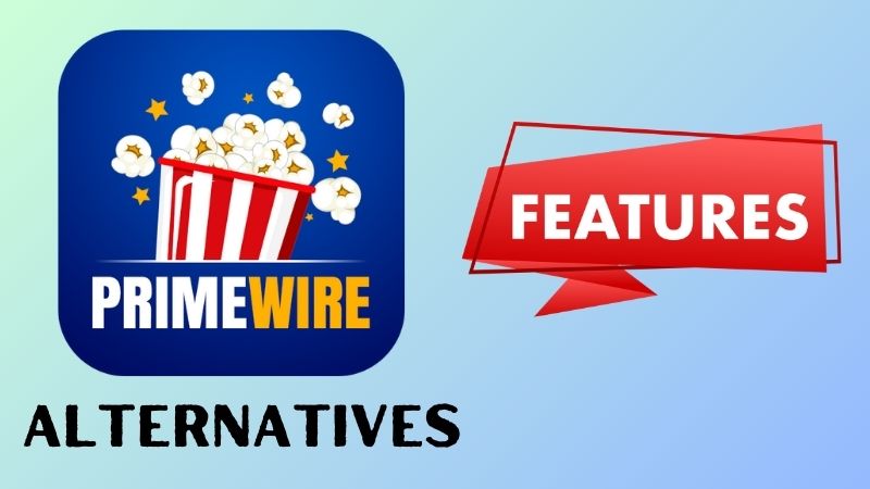 features to look for primewire alternative